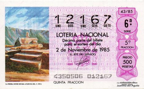 Décimo de Lotería Nacional de 1985 Sorteo 43 - LA PIEDRA DONDE ESTABA ATADO EL SOL. CULTURA INCA
